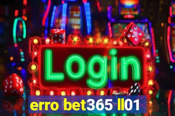 erro bet365 ll01